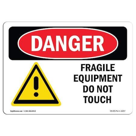 Signmission OSHA Danger Sign, Fragile Equipment Do Not Touch, 14in X 10in Rigid Plastic, 14" W, 10" H, Landscape OS-DS-P-1014-L-1267